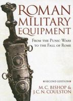 Roman Military Equipment from the Punic Wars to the Fall of Rome 1842171593 Book Cover