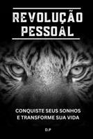 Revolução Pessoal: Conquiste seus Sonhos e Transforme sua Vida B0CKW26TZ7 Book Cover