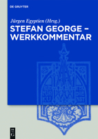 Stefan George - Werkkommentar: Studien Und Interpretationen Zu Samtlichen Dichtungen Und Ubertragungen 3050059591 Book Cover