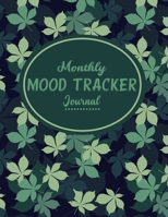 Monthly Mood Tracker Journal: 8.5 x 11 Mood Tracking Workbook Pages For Writing 171029583X Book Cover