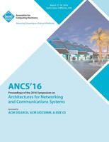 ANCS 16 12th ACM/IEEE Symposium on Architectures for Networking and Communications Systems 1450344739 Book Cover