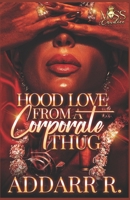 Hood Love from a Corporate Thug B0B4P8C2S5 Book Cover