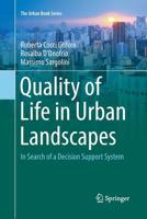 Quality of Life in Urban Landscapes: In Search of a Decision Support System 3319880608 Book Cover