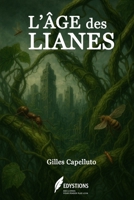 L'Âge des Lianes (French Edition) B0FH46WK2S Book Cover