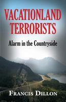 VACATIONLAND TERRORISTS: Alarm in the Countryside 1632634600 Book Cover