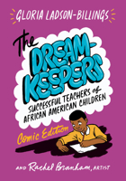The Dreamkeepers: Successful Teachers of African American Children, Comic Edition 0807783560 Book Cover