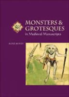 Monsters and Grotesques in Medieval Manuscripts (Medieval Life in Manuscripts) 0802085121 Book Cover