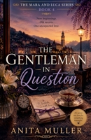 The Gentleman in Question (The Mara and Luca) B0HH24JMQ1 Book Cover