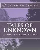 Tales of Unknown: Volume Two Collection 1450558771 Book Cover