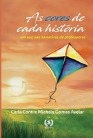 As cores de cada história: um voo nas narrativas de professores (Portuguese Edition) 6587090834 Book Cover