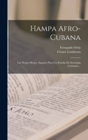 Hampa Afro-cubana: Los Negros Brujos (apuntes Para Un Estudio De Etnología Criminal).... 1017231583 Book Cover