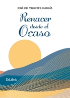 Renacer desde el ocaso 8419520535 Book Cover