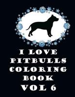 I Love Pit Bulls Coloring Book Vol 6 1725878976 Book Cover