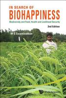 In Search of Biohappiness: Biodiversity and Food, Health and Livelihood Security (Second Edition) 9814656933 Book Cover