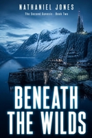 Beneath the Wilds (The Second Genesis) B0HH9S35RT Book Cover