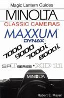 Minolta Classic Cameras (Maxxum/Dynax 7000, 9000, 7000i, 8000i and SRT Series XD-11) (Magic Lantern Guides) 1883403170 Book Cover