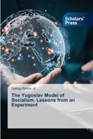 The Yugoslav Model of Socialism. Lessons from an Experiment 6206773108 Book Cover