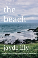 The beach: a collection of poems from my rebirth B0CFXLYWYD Book Cover
