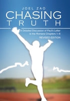 Chasing Truth: A Detailed Discussion of Paul's Letter to the Romans Chapters 1-8 1543448852 Book Cover