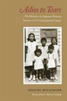 Adios to Tears: The Memoirs of a Japanese-Peruvian Internee in U.S. Concentration Camps 0295979143 Book Cover