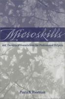 Microskills and Theoretical Foundations for Professional Helpers 0205328156 Book Cover