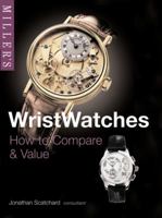 Miller's Wristwatches: How to Compare & Value (Miller's Collector's Guides) 1845334116 Book Cover
