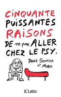 Cinquante Puissantes Raisons de Ne Pas Aller Chez Le Psy 2709658461 Book Cover