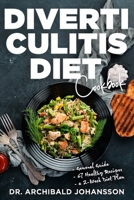 Diverticulitis Diet Cookbook: Prevent or Manage Diverticulosis, Diverticulitis and Other Digestive Diseases with this Essential Diet Guide, 67 Healthy Recipes and a 2-Week Diet Plan B09BYN2VF2 Book Cover
