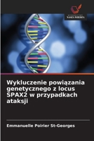 Wykluczenie powiazania genetycznego z locus SPAX2 w przypadkach ataksji (Polish Edition) 6209528236 Book Cover