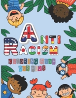 Anti Racism Coloring Book For Kids B08B38886W Book Cover