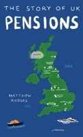 The Story of UK Pensions: An engaging guide to the pensions system 1838432000 Book Cover