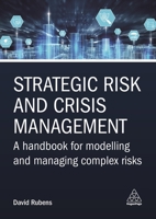 Strategic Risk and Crisis Management: A Handbook for Modelling and Managing Complex Risks 1398609773 Book Cover
