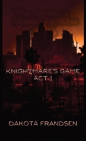 Knightmare's Game: ACT 1 B0CQTSZMMN Book Cover