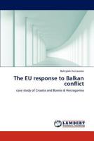 The Eu Response to Balkan Conflict 3843350485 Book Cover