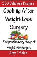Cooking After Weight Loss Surgery: Recipes for Every Stage of Weight Loss After Surgery 1494290987 Book Cover
