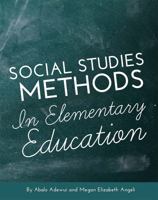 Social Studies Methods in Elementary Education 1516505581 Book Cover