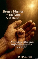 Born A Fighter in The Palm of a Hand B0FMQC1K3Y Book Cover