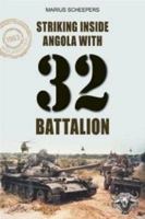 Striking Inside Angola with 32 Battalion 1907677771 Book Cover
