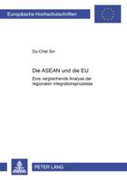 Die ASEAN Und Die Eu: Eine Vergleichende Analyse Der Regionalen Integrationsprozesse 3631368682 Book Cover
