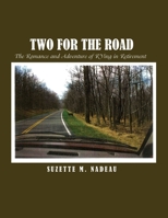Two for the Road: The Romance and Adventure of RVing in Retirement 1648042724 Book Cover