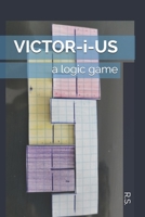 VICTOR-i-US: a logic game B08ZW84N84 Book Cover