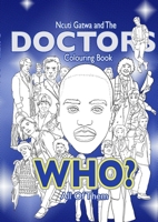 Ncuti Gatwa & The Doctors Colouring Book: Who? All Of Them 147094622X Book Cover