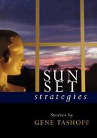 Sunset Strategies Stories by Gene Tashoff 1466256028 Book Cover