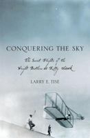 Conquering the Sky: The Secret Flights of the Wright Brothers at Kitty Hawk 0230614906 Book Cover