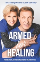 Armed For Healing: Your Battle Plan When Conventional Treatment Fails B0BLRCXJXP Book Cover
