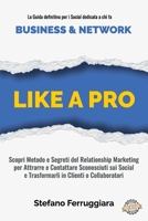 Like a Pro : La Guida Professionale per I Social Network Dedicata a Chi Fa Network Marketing 1075218616 Book Cover