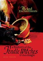 Wicked Enchantments: The Pendle Witches and Their Magic 1874181624 Book Cover