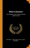 What Is Zionism?: Two Chapters from Zionism and the Jewish Future 1016726279 Book Cover