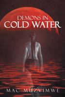 Demons in Cold Water 1504994701 Book Cover