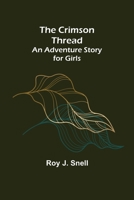 The Crimson Thread (An Adventure Story For Girls Book 5) 1514295024 Book Cover